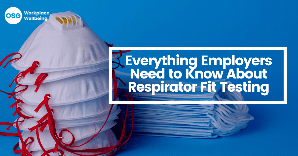 everything-employers-need-to-know-about-respirator-fit-testing-osg